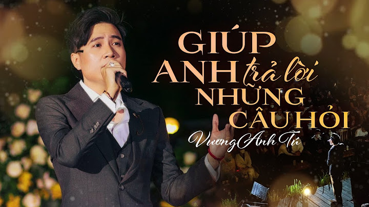 VƯƠNG ANH TÚ - GIÚP ANH TRẢ LỜI NHỮNG CÂU HỎI | Live at Lululola Show