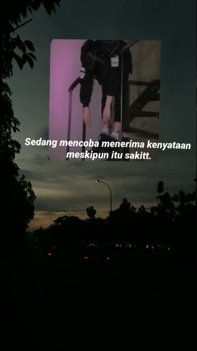 STORY WA JEDAG JEDUG QOUTES KEREN SANTUY KATA KATA BAGUS 30 DETIK MENGSEDIH