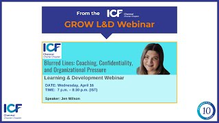 Grow L&D Webinar– Blurred Lines: Coaching, Confidentiality, and Organizational Pressure | Jen Wilson