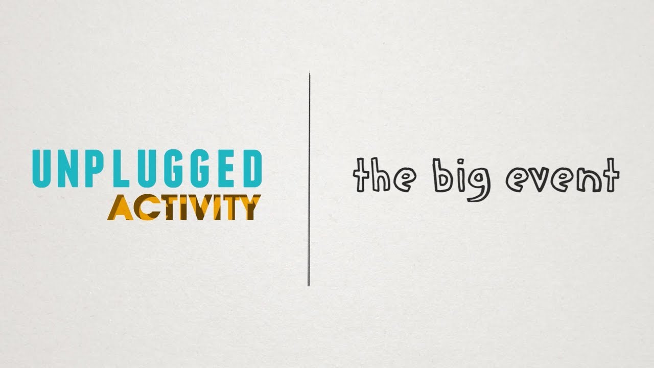 Unplugged: The Big Event