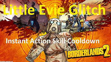 Borderlands 2 Little evie glitch Instant cooldown rate on action skill