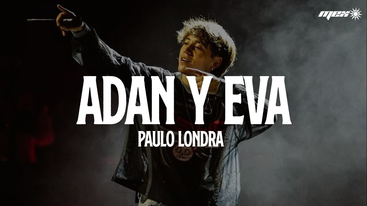 Paulo Londra - Adan y Eva (Letra)