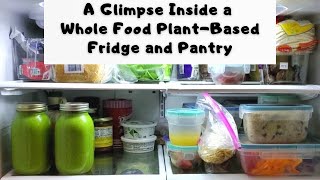 A Glimpse Inside a Whole Food Plant-Based Pantry and Fridge