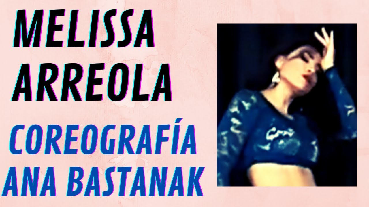 Ana Bastanak - Coreografía por Melissa Arreola