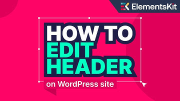 How to Edit Header on WordPress Site