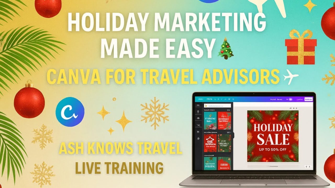 🎨 HOLIDAY MARKETING MADE EASY WITH CANVA 🎁 | TRAVEL AGENT TRAINING ✈️