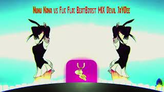 Nunu Nana vs Flic Flac BeatBoost MIX Devil JaYDee