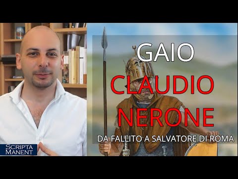 Gaio Claudio Nerone: da totale fallito a salvatore di Roma