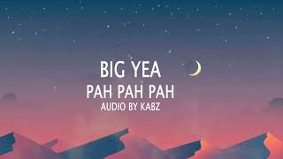 Big Yeah - Pah Pah Pah Lyric Video