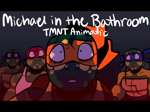 Michael In The Bathroom | TMNT Animatic