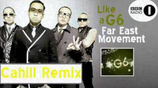 Far East Movement - Like a G6 (Cahill Remix)