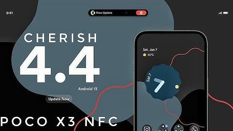 Cherish OS 4.4 Poco X3 NFC Android 13 Latest Build Good for Daily Driver?