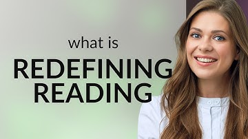 Redefining Reading: A New Perspective on an Age-Old Skill