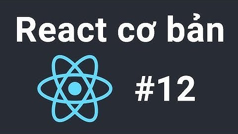 ReactJs cơ bản - #12 - Render Array trong JSX