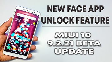 MIUI 10 9.2.21 Released with New Face App Unlock Redmi Note 5 Pro
