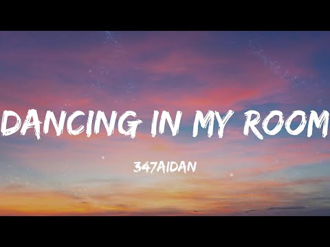 347aidan - Dancing in My Room (Lyrics)