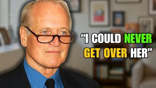 Before He Died, Paul Newman Names Six Women He Could Never Forget