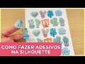 COMO FAZER ADESIVOS NA SILHOUETTE | MEIO CORTE