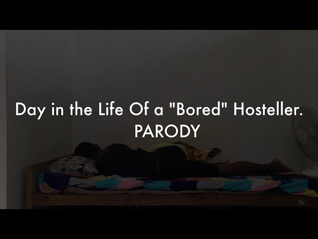 A Day In The Life Of A *BORED* Hosteller (PARODY) | ROTH KHOJOL class=