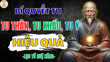 🔴 LỤC TỔ HUỆ NĂNG DẠY: SỐNG Ở ĐỜI PHẢI TU 3 THỨ – TU THÂN, TU KHẨU, TU Ý | NGHE PHÁP MỖI NGÀY