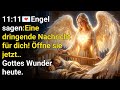 11 11 Engel Sagen Jemand Wird Sich Melden Botschaft Der Engel Gottes Wunder Heute