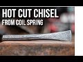 Hot Cut Chisel From Coil Spring