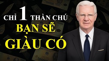 Thần Chú Thu Hút Tiền Bạc Cực Mạnh – Bob Proctor
