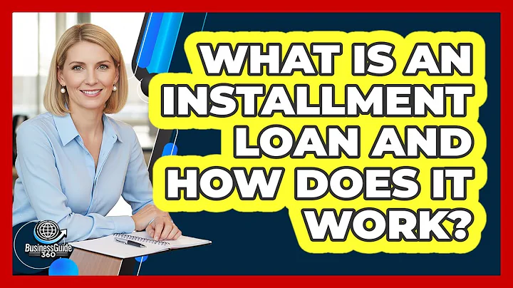 What Is An Installment Loan And How Does It Work?