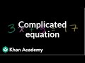 Solving a more complicated equation | Linear equations | Algebra I | Khan Academy