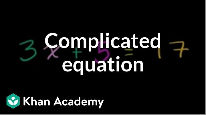 Solving a more complicated equation | Linear equations | Algebra I | Khan Academy