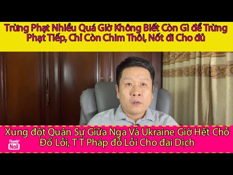 #1 Chắc chỉ còn chim là chưa trừng phạt thôi | hết cái đổ lỗi thì đổ cho đại dịch | Mắt Bão | MB250 Mới Nhất 35 #1 Chắc chỉ còn chim là chưa trừng phạt thôi | hết cái đổ lỗi thì đổ cho đại dịch | Mắt Bão | MB250 Mới Nhất