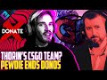 Pewdiepie Stops Donations After Pokimane, Thorin's CSGO Team Better Than Cloud9?