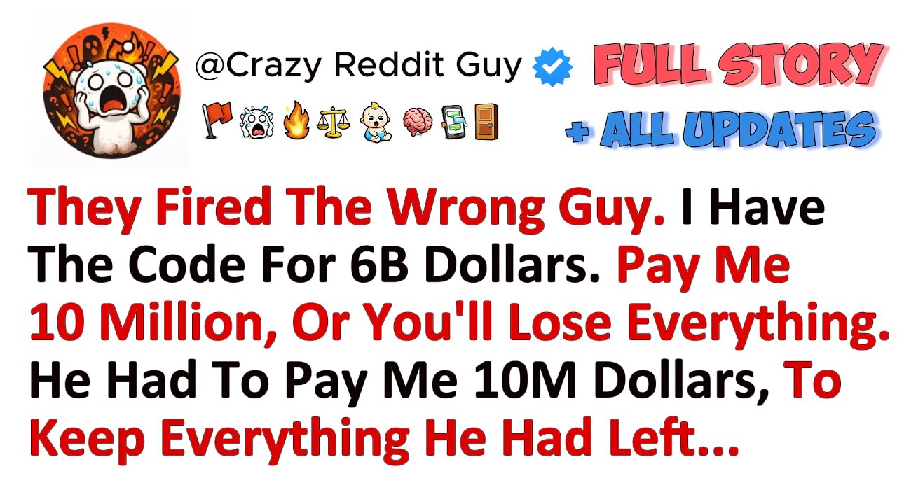 They Fired The Wrong Guy. He Had To Pay Me 10 Million Dollars To Keep Everything He Had Left..