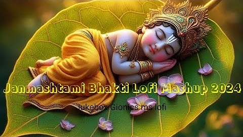 Shree Krishna Nonstop Lofi Mashup 2024 || (Janmashtami Special) Nonstop Bhajans || Slowed and Reverb