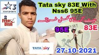 How to set TATA SKY 83E With Nss6 95E Multi Lnb Satting on 2 feet dish 27/10-2021.
