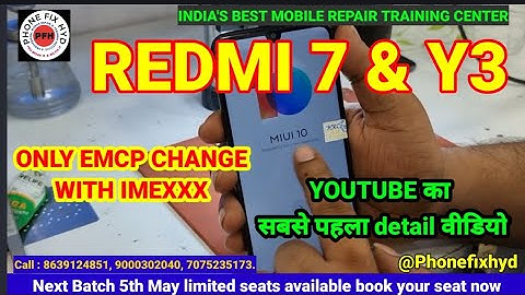 REDMI 7 & Y3 ONLY EMMC CHANGE FULL DETAIL VIDEO 100% SOLUTION WITH NETWORK BY PHONEFIXHYD