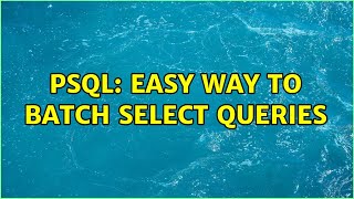 PSQL: Easy way to batch select queries