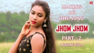 Making of the song - Jhom Jhom (Part -2) Drone Spl. || Album - Jhom Jhom || New Santali Album 2021