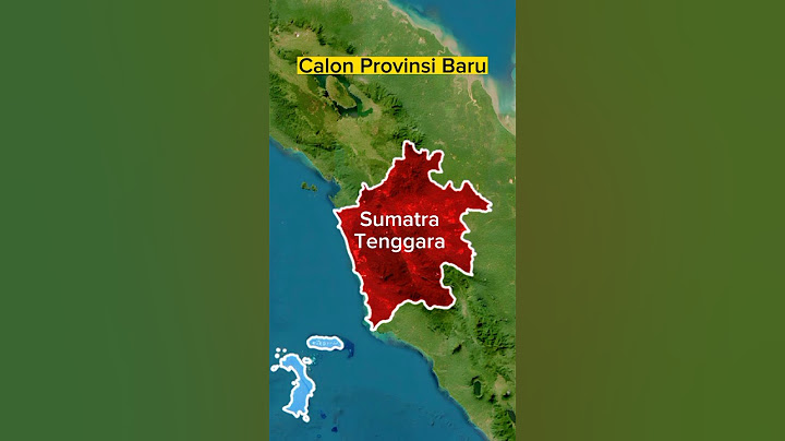 Inilah Calon Provinsi Baru Di Indonesia
