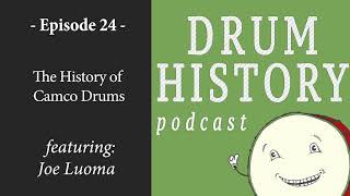 The History of Camco Drums with Joe Luoma - Drum History Podcast