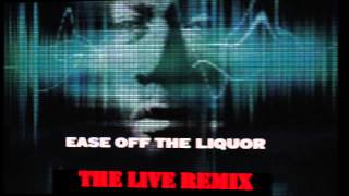 Timbaland feat. Steven &quot;Maestro&quot; Robinson &amp; Brendan Bennett &quot;Ease Off The Liquor&quot; THE LIVE REMIX