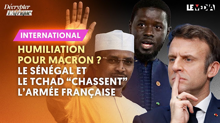 HUMILIATION POUR MACRON ? LE SÉNÉGAL ET LE TCHAD « CHASSENT » L’ARMÉE FRANÇAISE