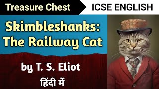 Skimbleshanks: The Railway Cat | Poem by T.S. Eliot | Line by Line explanation | ICSE Treasure Chest