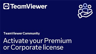How to activate your Premium or Corporate license in TeamViewer (Classic)
