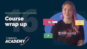 Course Wrap Up  | Vendasta Tutorial | Vendasta Academy