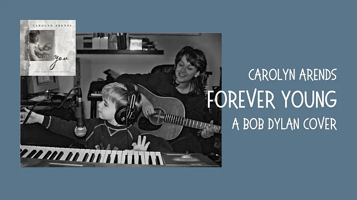 Carolyn Arends - Forever Young (Bob Dylan Cover) - Songs from my Living Room