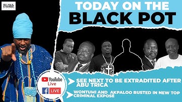 SEE NEXT TO BE EXTRADITED AFTER ABU TRICA, WONTUMI AND  AKPALOO BUSTED IN NEW TOP CRIMINAL EXPOSÉ