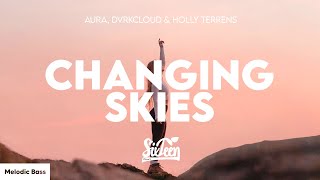 4URA, DVRKCLOUD & Holly Terrens - Changing Skies [Lyrics]