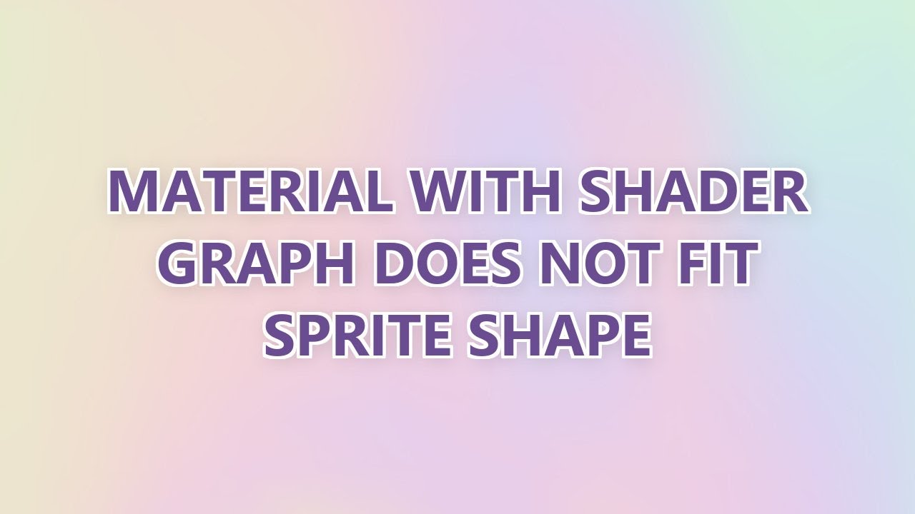 Material with Shader Graph does not fit sprite shape - YouTube