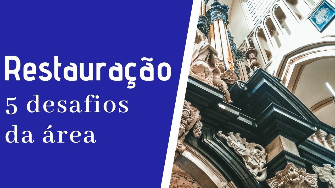 5 desafios da área de conservação e restauro